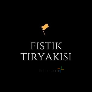 GAZİANTEP FISTIK TİRYAKİSİ